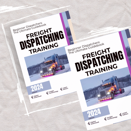 The Ultimate Freight Dispatching Training 2024 Edition